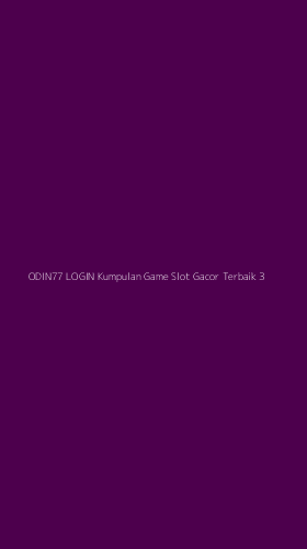 Tampilan Antarmuka Aplikasi Odin77 Login Kumpulan Game Slot Gacor Terbaik - 3