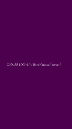 Tampilan Antarmuka Aplikasi Ojol88 Login Aplikasi Cuaca Akurat - 1
