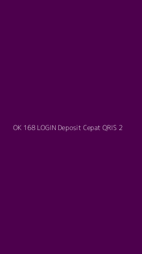 Tampilan Antarmuka Aplikasi Ok 168 Login Deposit Cepat Qris - 2