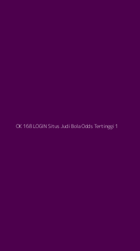 Tampilan Antarmuka Aplikasi Ok 168 Login Situs Judi Bola Odds Tertinggi - 1