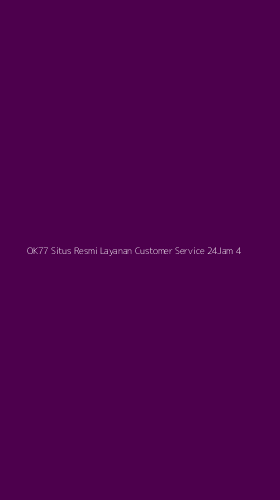 Tampilan Antarmuka Aplikasi Ok77 Situs Resmi Layanan Customer Service 24jam - 4