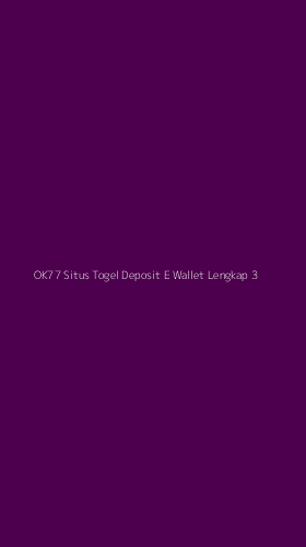 Tampilan Antarmuka Aplikasi Ok77 Situs Togel Deposit E Wallet Lengkap - 3