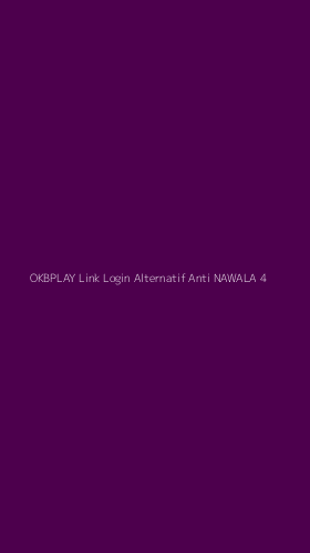 Tampilan Antarmuka Aplikasi Okbplay Link Login Alternatif Anti Nawala - 4