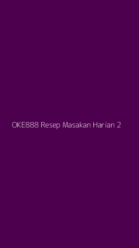 Tampilan Antarmuka Aplikasi Oke888 Resep Masakan Harian - 2