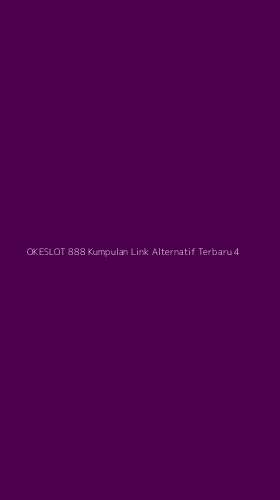 Tampilan Antarmuka Aplikasi Okeslot 888 Kumpulan Link Alternatif Terbaru - 4