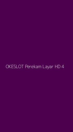 Tampilan Antarmuka Aplikasi Okeslot Perekam Layar Hd - 4