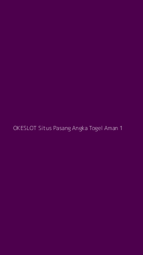 Tampilan Antarmuka Aplikasi Okeslot Situs Pasang Angka Togel Aman - 1