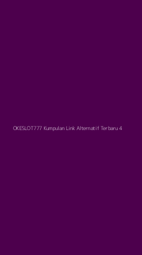 Tampilan Antarmuka Aplikasi Okeslot777 Kumpulan Link Alternatif Terbaru - 4