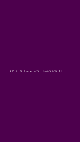Tampilan Antarmuka Aplikasi Okeslot88 Link Alternatif Resmi Anti Blokir - 1
