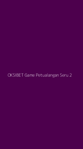 Tampilan Antarmuka Aplikasi Oksibet Game Petualangan Seru - 2