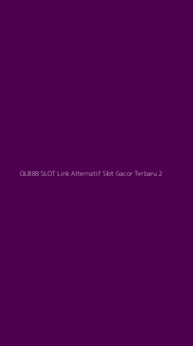 Tampilan Antarmuka Aplikasi Olb88 Slot Link Alternatif Slot Gacor Terbaru - 2