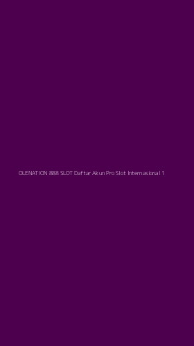 Tampilan Antarmuka Aplikasi Olenation 888 Slot Daftar Akun Pro Slot Internasional - 1