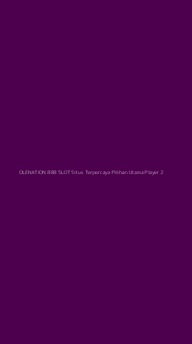 Tampilan Antarmuka Aplikasi Olenation 888 Slot Situs Terpercaya Pilihan Utama Player - 2