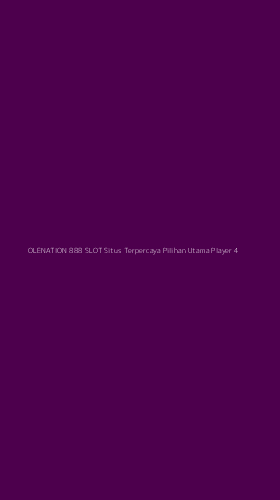 Tampilan Antarmuka Aplikasi Olenation 888 Slot Situs Terpercaya Pilihan Utama Player - 4