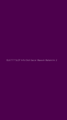Tampilan Antarmuka Aplikasi Olx777 Slot Info Slot Gacor Maxwin Malam Ini - 2