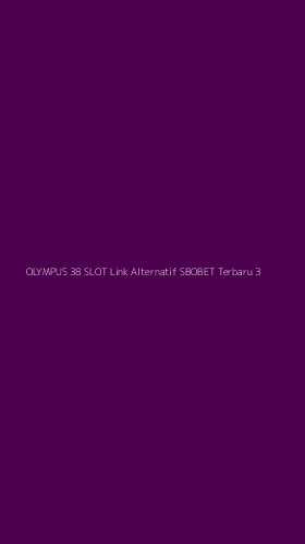 Tampilan Antarmuka Aplikasi Olympus 38 Slot Link Alternatif Sbobet Terbaru - 3