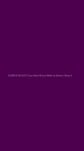Tampilan Antarmuka Aplikasi Olympus 38 Slot Situs Resmi Bonus Referral Seumur Hidup - 4