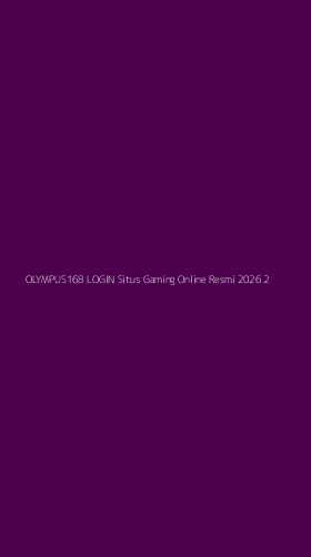 Tampilan Antarmuka Aplikasi Olympus168 Login Situs Gaming Online Resmi 2026 - 2