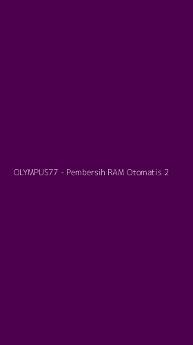 Tampilan Antarmuka Aplikasi OLYMPUS77 - Pembersih RAM Otomatis - 2