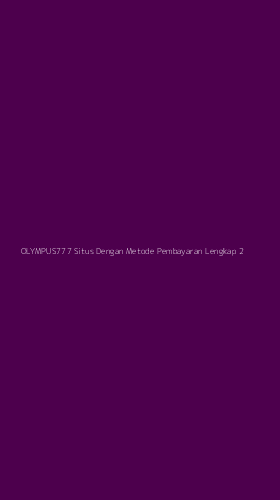 Tampilan Antarmuka Aplikasi Olympus777 Situs Dengan Metode Pembayaran Lengkap - 2
