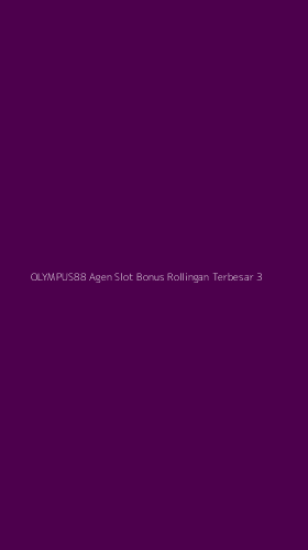 Tampilan Antarmuka Aplikasi Olympus88 Agen Slot Bonus Rollingan Terbesar - 3