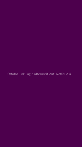 Tampilan Antarmuka Aplikasi Omaha Link Login Alternatif Anti Nawala - 4