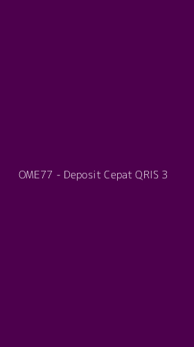Tampilan Antarmuka Aplikasi OME77 - Deposit Cepat QRIS - 3