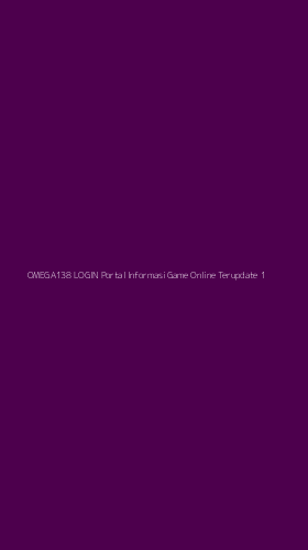 Tampilan Antarmuka Aplikasi Omega138 Login Portal Informasi Game Online Terupdate - 1