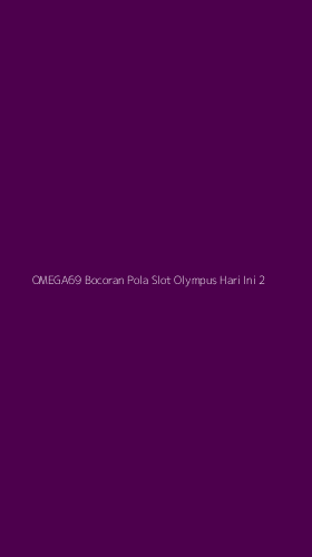 Tampilan Antarmuka Aplikasi Omega69 Bocoran Pola Slot Olympus Hari Ini - 2