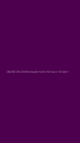 Tampilan Antarmuka Aplikasi Online138 Login Kumpulan Game Slot Gacor Terbaik - 1