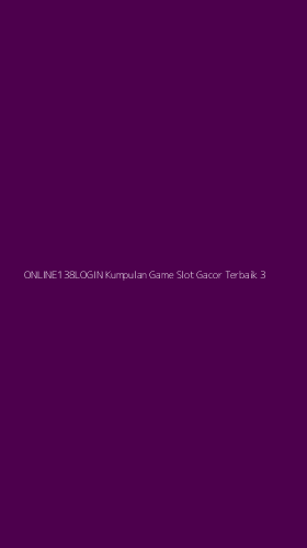 Tampilan Antarmuka Aplikasi Online138login Kumpulan Game Slot Gacor Terbaik - 3