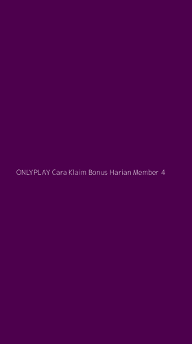 Tampilan Antarmuka Aplikasi Onlyplay Cara Klaim Bonus Harian Member - 4