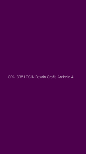 Tampilan Antarmuka Aplikasi Opal338 Login Desain Grafis Android - 4