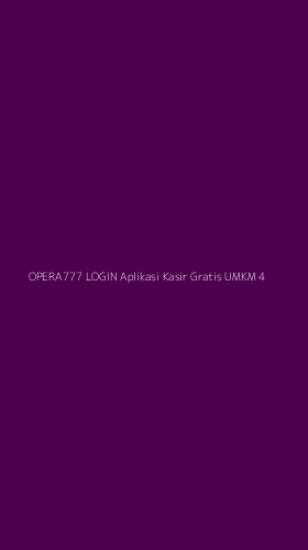 Tampilan Antarmuka Aplikasi Opera777 Login Aplikasi Kasir Gratis Umkm - 4