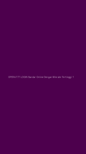 Tampilan Antarmuka Aplikasi Opera777 Login Bandar Online Dengan Winrate Tertinggi - 1