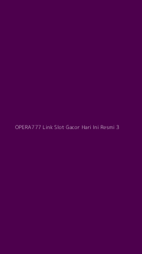 Tampilan Antarmuka Aplikasi Opera777 Link Slot Gacor Hari Ini Resmi - 3