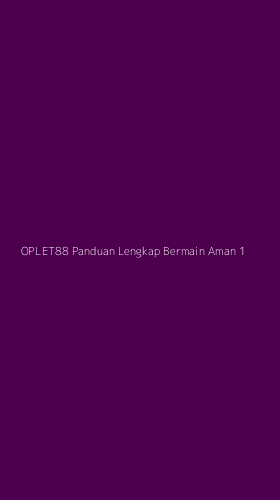 Tampilan Antarmuka Aplikasi Oplet88 Panduan Lengkap Bermain Aman - 1