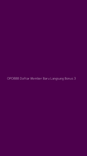 Tampilan Antarmuka Aplikasi Opo888 Daftar Member Baru Langsung Bonus - 3