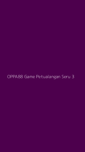 Tampilan Antarmuka Aplikasi Oppa88 Game Petualangan Seru - 3