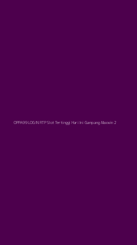 Tampilan Antarmuka Aplikasi Oppa99 Login Rtp Slot Tertinggi Hari Ini Gampang Maxwin - 2