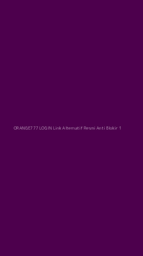 Tampilan Antarmuka Aplikasi Orange777 Login Link Alternatif Resmi Anti Blokir - 1
