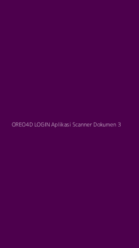 Tampilan Antarmuka Aplikasi Oreo4d Login Aplikasi Scanner Dokumen - 3