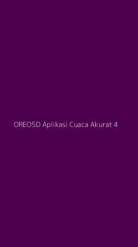 Tampilan Antarmuka Aplikasi Oreo5d Aplikasi Cuaca Akurat - 4