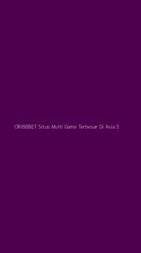 Tampilan Antarmuka Aplikasi Ori88bet Situs Multi Game Terbesar Di Asia - 3
