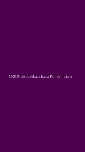 Tampilan Antarmuka Aplikasi Orion88 Aplikasi Baca Komik Indo - 3