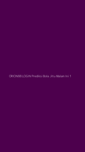 Tampilan Antarmuka Aplikasi Orion88 Login Prediksi Bola Jitu Malam Ini - 1