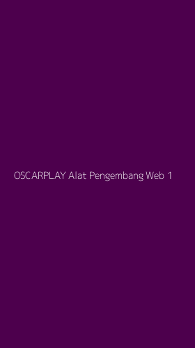 Tampilan Antarmuka Aplikasi Oscarplay Alat Pengembang Web - 1