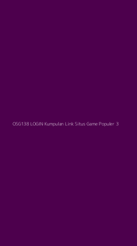 Tampilan Antarmuka Aplikasi Osg138 Login Kumpulan Link Situs Game Populer - 3