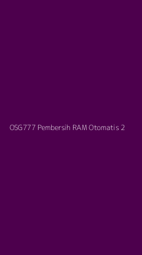 Tampilan Antarmuka Aplikasi Osg777 Pembersih Ram Otomatis - 2