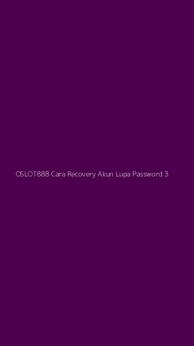 Tampilan Antarmuka Aplikasi Oslot888 Cara Recovery Akun Lupa Password - 3
